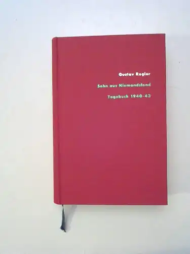 Regler, Gustav, Günther Scholdt [Hrsg.] und Hermann Gätje [Hrsg.]: Sohn aus Niemandsland. Tagebuch 1940-43. [Gustav Regler Werke Band 6]