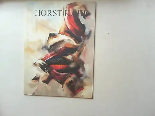 Kahl, Horst: Horst Kahl - Mit Lust und Eigensinn. 
