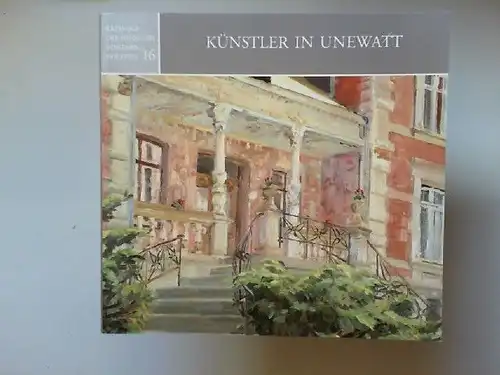 Kulturstiftung des Kreises Schleswig-Flensburg (Hg.): Künstler in Unewatt. [Kataloge der Museen in Schleswig-Holstein 16]. 