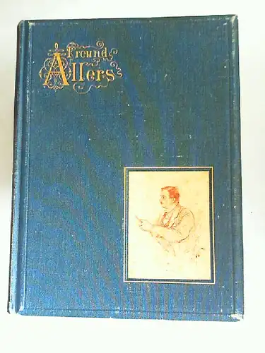 Olinda, Alexander: Freund Allers. Ein Künstlerleben. Mit Bildern von Christian Wilhelm Allers.