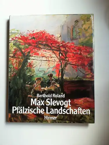 Slevogt, Max (Ill.) und Berthold Roland: Max Slevogt. Pfälzische Landschaften. Mit Texten von Wilken von Alten, Johannes Guthmann, Hans Purrmann, Karl Scheffler, Hermann Sinsheimer, Emil Waldmann, Fritz Wichert und einem Beitrag von Hans-Jürgen Imiela.