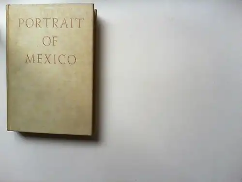 Rivera, Diego (paintings) and Bertram D. Wolfe (text): Portrait of Mexico. 