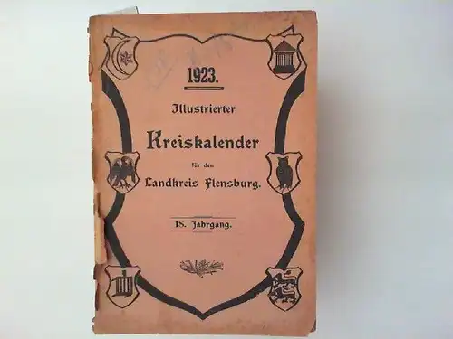 Illustrierter Kreiskalender für den Landkreis Flensburg 18. Jahrgang 1923. 
