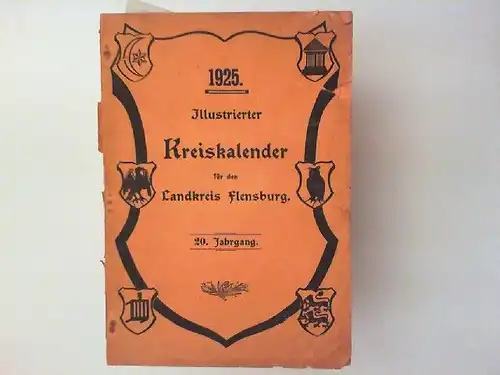 Illustrierter Kreiskalender für den Landkreis Flensburg 20. Jahrgang 1925. 