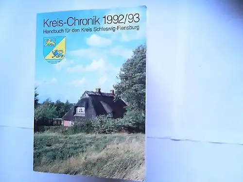 Philipsen, Bernd: Kreis-Chronik 1992/1993 Handbuch für den Kreis Schleswig-Flensburg. 