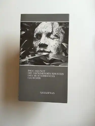 Arendt, Ingo: Die dröhnenden Krusten des Mutterbodens. Gedichte. 