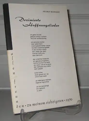 Burkert, Helmut: Dezimierte Hoffnungslieder. Allen Freunden zu meinem siebzigsten Geburtstag. 