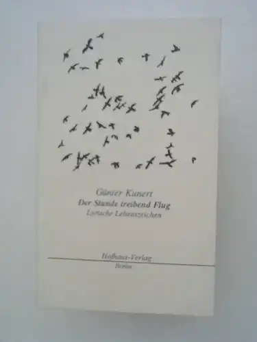 Kunert, Günter: Der Stunde treibend Flug. Lyrische Lebenszeichen. Nachwort und Illustrationen: Heidrun Kunert-Schroth. 