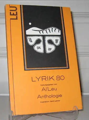 Leu, Al` (Hrsg.): Lyrik 80. Anthologie. (Signiertes Exemplar). Hrsg. von Al` Leu. Illustrationen von Gerti Leitner. 
