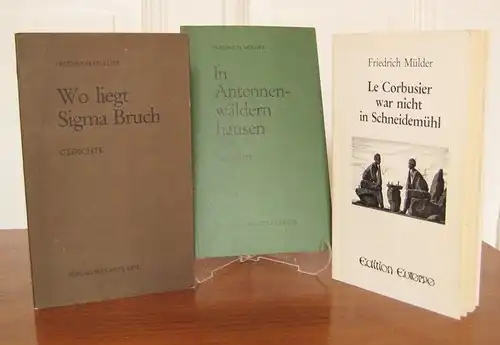 Mülder, Friedrich: 3 Bände: Wo liegt Sigma Bruch. Gedichte. / In Antennenwäldern hausen. Gedichte. / Le Corbusier war nicht in Schneidemühl. Erzählungen. 