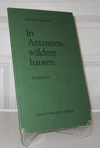 Mülder, Friedrich: In Antennenwäldern hausen. Gedichte. (Signiertes Exemplar). 