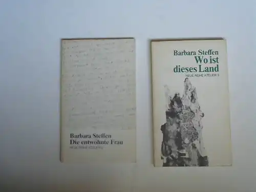 Steffen, Barbara: 2 Bücher zusammen - Barbara Steffen: 1) Wo ist dieses Land: Gedichte. Prosa, 2) Die entwöhnte Frau. [Neue Reihe Atelier; 3/ Neue Reihe Atelier; 8]. 