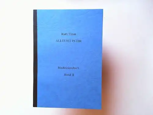 Timm, Ruth: Alles ist in dir. Meditationsbuch. Band 2. 