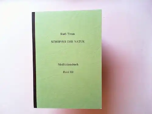 Timm, Ruth: Schöpfer der Natur. Meditationsbuch. Band 3. 