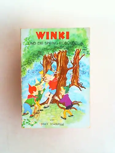 Schermelé, Willy: Winki und die Spring-Kobolde. Geschichtenbuch von Willy Schermelé. Übersetzung von Hans Meisner. [Springkobolde]