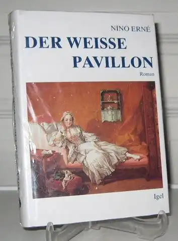 Erné [Erne], Nino: Der weisse Pavillon. Roman. 