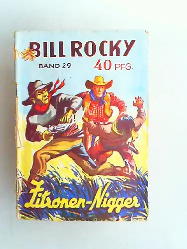 Rocky, Bill: Bill Rocky: Band 29: Zitronen-Nigger.