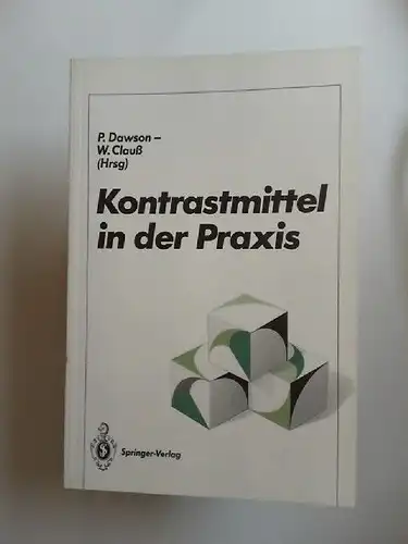 Dawson, Peter und Wolfram Clauß (Hrsg): Kontrastmittel in der Praxis. Mit 42 Abbildungen und 18 Tabellen. 
