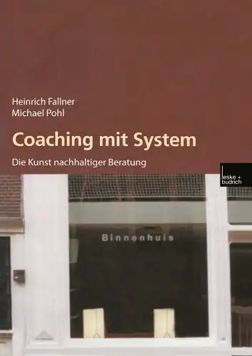 Fallner, Heinrich und Michael Pohl: Coaching mit System. Die Kunst nachhaltiger Beratung. Mit Illustrationen von Gudrun Pohl.