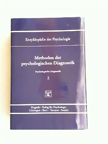 Hornke, Lutz F. (Hrsg.), Manfred Amelang (Hrsg.) und Martin Kersting (Hrsg.): Methoden der psychologischen Diagnostik. [Enzyklopädie der Psychologie. Themenbereich B: Methodologie und Methoden. Serie II:...