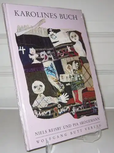 Reisby, Niels und Pia Skogemann (Mitverf.): Karolines Buch. Aus dem Dänischen von Annegret Heitmann. 