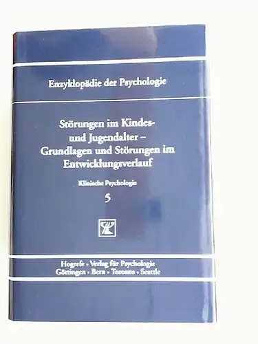 Schlottke, Peter F. (Hrsg.), Silvia Schneider (Hrsg.) und Silbereisen, Rainer K. (Hrsg.); Lauth, Gerhard (Hrsg.): Störungen im Kindes- und Jugendalter - Grundlagen und Störungen im...