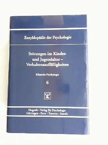 Schlottke, Peter F. (Hrsg.), Silvia Schneider (Hrsg.) und Silbereisen, Rainer K. (Hrsg.); Lauth, Gerhard (Hrsg.): Störungen im Kindes- und Jugendalter - Verhaltensauffälligkeiten. [Enzyklopädie der Psychologie...