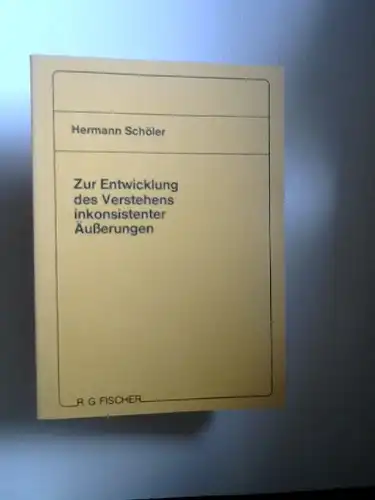 Schöler, Hermann: Zur Entwicklung des Verstehens inkonsistenter Äußerungen. 