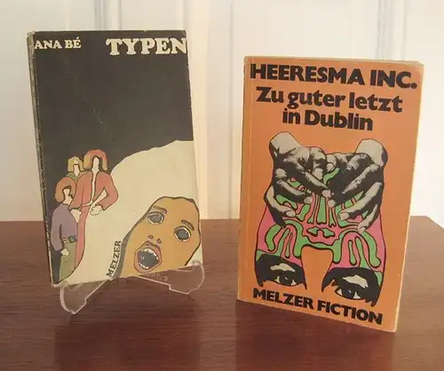 Bé, Ana und Heeresma Inc: 2 Bände: Typen. Roman einer Neunzehnjährigen. / Zu guter letzt in Dublin. 