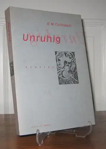 Cuchulain, E. M: Unruhig. Stories. Illustrationen von Mireille Humbert. 