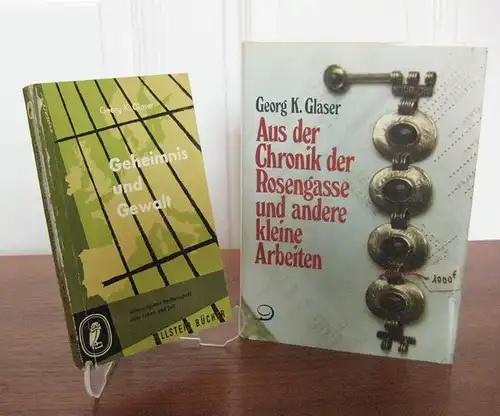 Glaser, Georg K.: 2 Bücher: Aus der Chronik der Rosengasse und andere kleine Arbeiten. / Geheimnis und Gewalt.