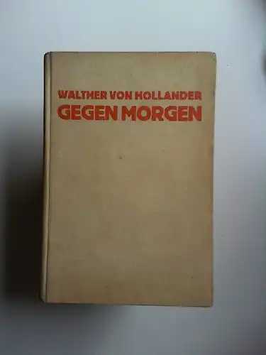 Hollander, Walther von: Gegen Morgen. Der Roman des Mörders Karl Rasta. 