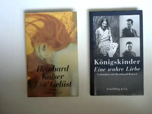 Kaiser, Reinhard: 2 Bücher zusammen - Reinhard Kaiser: 1) Eos` Gelüst : Roman, 2) Königskinder. Eine wahre Liebe. Gefunden von Reinhard Kaiser. 