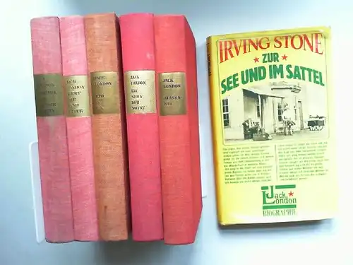 London, Jack und Irving Stone: Von und über Jack London - sechs Bücher zusammen: 1) Stone: Zur See und im Sattel. Jack London Biographie (1977);...