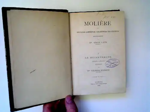 Molière und Adolf Laun (Hg.): Molière. Sechs Werke in einem Band. Mit deutschem Kommentar [Commentar], Einleitungen und Exkursen. I) Le misanthrope; II) Les précieuses ridicules.. 