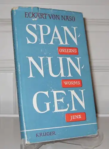 Naso, Eckart von: Spannungen. Orléans - Worms - Jena. (Vom Autor signiert). 