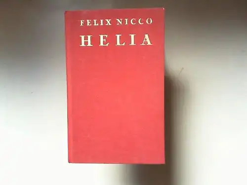 Nicco, Felix: Helia. Roman einer suchenden Seele. 