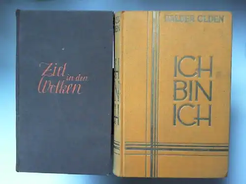 Olden, Balder: Balder Olden - 1 Buch und 1 Zugabe: Ziel in den Wolken. Roman. ZUGABE: Ich bin Ich. Der Roman Carl Peters. 