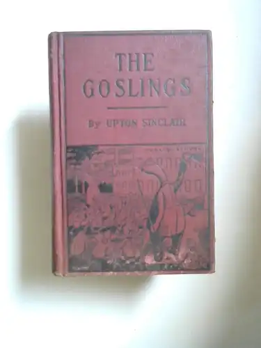 Sinclair, Upton: The Goslings. 