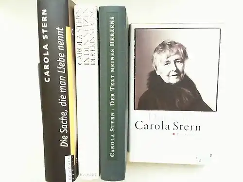 Stern, Carola: Carola Stern - vier Bücher zusammen: 1) Doppelleben, Eine Autobiographie; 2) Die Sache die man Liebe nennt, Das Leben der Fritzi Massary; 3)...