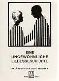 Wiesner, Otto: Eine ungewöhnliche Liebesgeschichte. Erzählung (Antifa Reihe). 