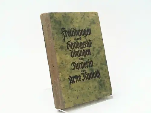 Kunath, Arno: Freiübungen und Handgerätübungen der Turnerin. Lehrgang für Mädchen und Frauen in Schulen und Vereinen. 