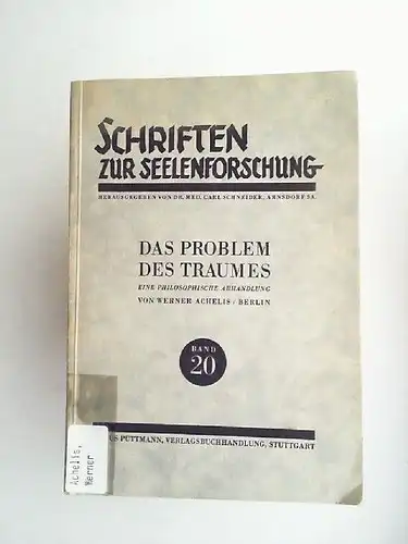 Achelis, Werner: Das Problem des Traumes. Eine philosophische Abhandlung. [Schriften zur Seelenforschung, Band 20]. 