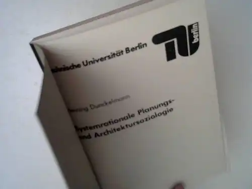 Dunckelmann, Henning: Systemrationale Planungs- und Architektursoziologie. 