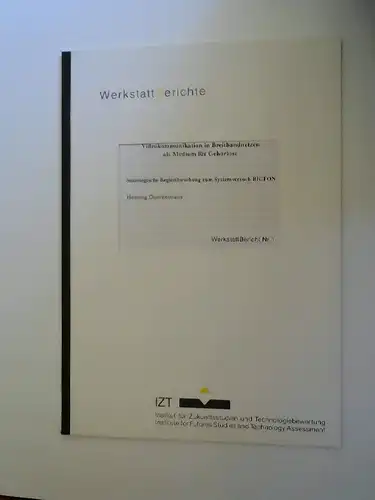 Dunckelmann, Henning: Videokommunikation in Breitbandnetzten als Medium für Gehörlose. Soziologische Begleitforschung zum Systemversuch BIGFON. [WerstattBericht Nr. 1]. 