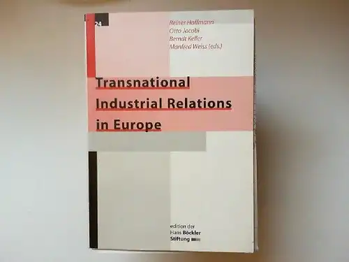 Hoffmann, Reiner u.a. (eds): Transnational Industrial Relations in Europe. [edition der Hans Böckler Stiftung]. 