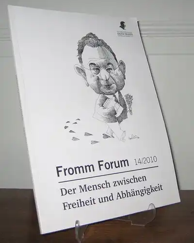 Internationale Erich Fromm Gesellschaft e.V. (Hrsg.): Fromm Forum 14/2010. Der Mensch zwischen Freiheit und Abhängigkeit. 