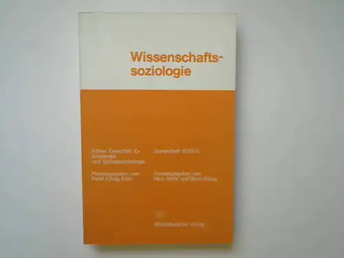Stehr, Nico und René König (Hgg.): Wissenschaftssoziologie. Studien und Materialien. Hrsg. von Nico Stehr u. René König. [Kölner Zeitschrift für Soziologie und Sozialpsychologie, Bd. 18].
