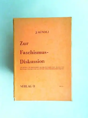 Agnoli, Johannes: Zur Faschismusdiskussion. Ein Beitrag zur Bestimmung des Verhältnisses von Politik und Ökonomie und der Funtion des heutigen bürgerlichen Staates. Gehalten und diskutiert am 2.6.1972 in der ESG-Forumsreihe Hamburg. 