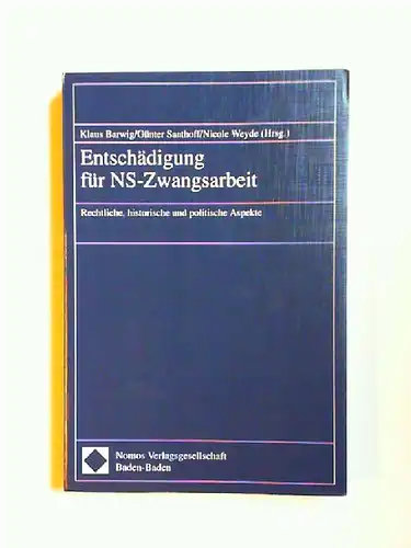 Barwig, Klaus (Hrsg.), Günter Saathoff (Hrsg.) und Nicole Weyde (Hrsg.): Entschädigung für NS-Zwangsarbeit. Rechtliche, historische und politische Aspekte.
